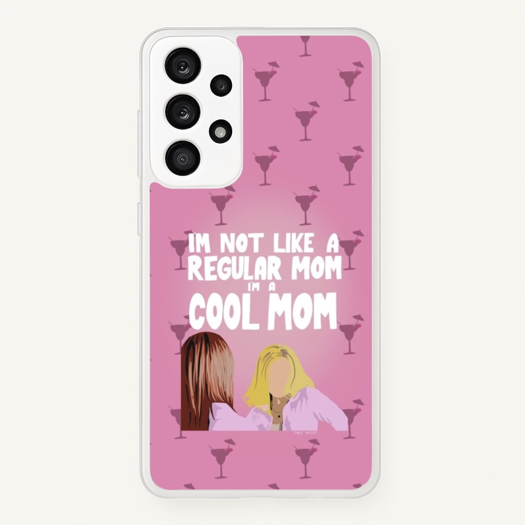 I'm A Cool Mom - Mean Girls Phone Case for Galaxy A53