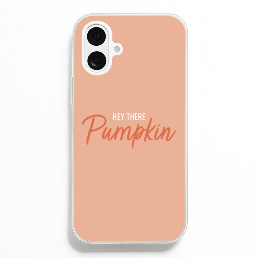 Hey There Pumpkin - Halloween - Halloween Phone Case for iPhone 16 Plus