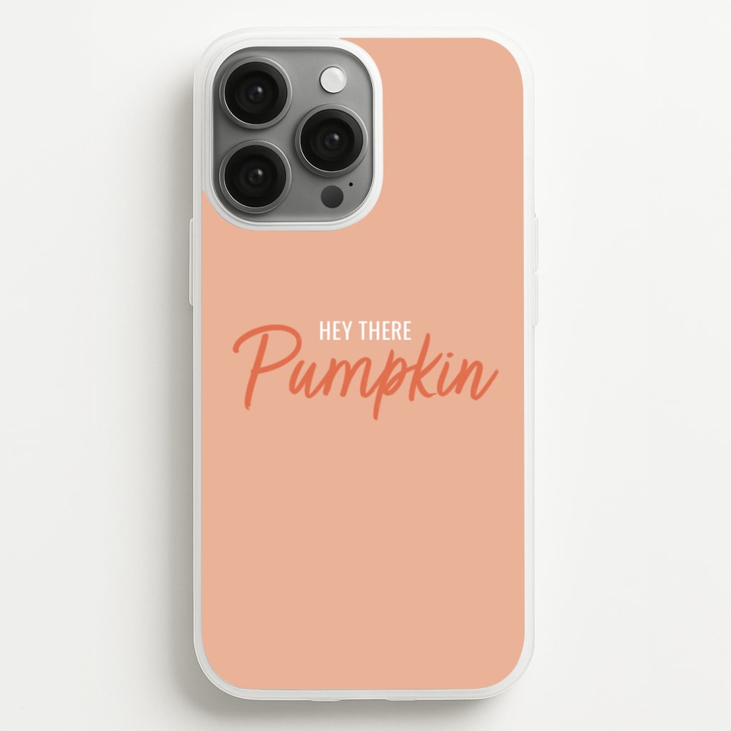 Hey There Pumpkin - Halloween - Halloween Phone Case for iPhone 13 Pro Max