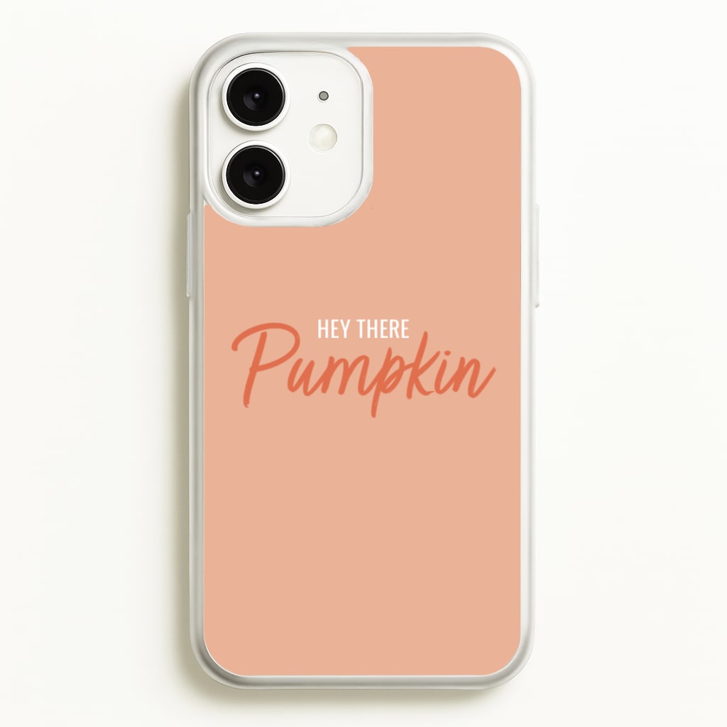 Hey There Pumpkin - Halloween - Halloween Phone Case for iPhone 11