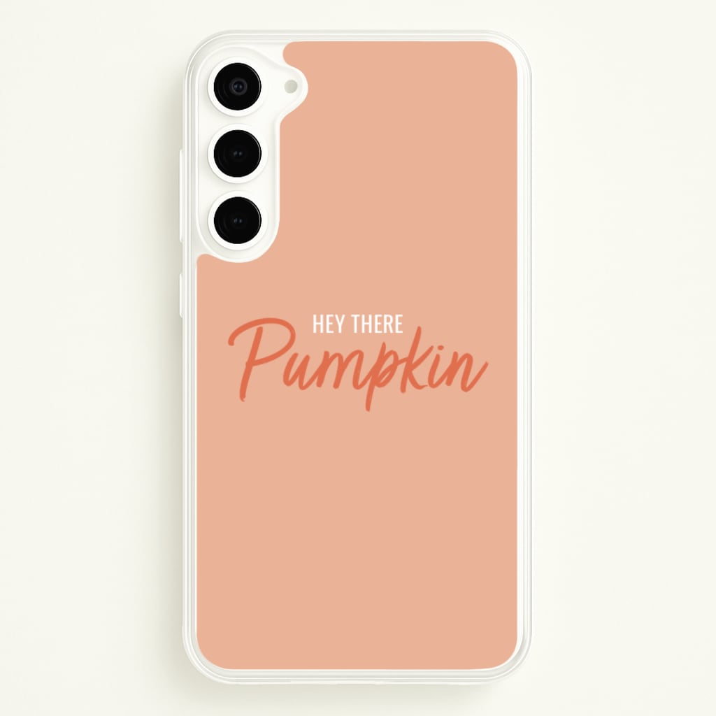 Hey There Pumpkin - Halloween - Halloween Phone Case for Galaxy S23