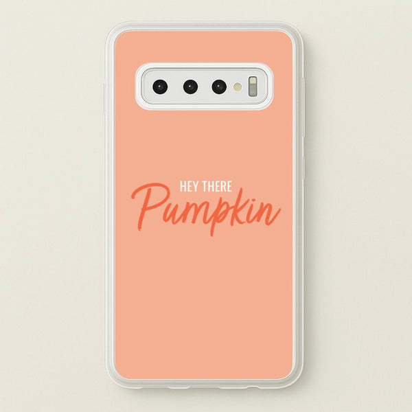 Hey There Pumpkin - Halloween - Halloween Phone Case for Galaxy S10