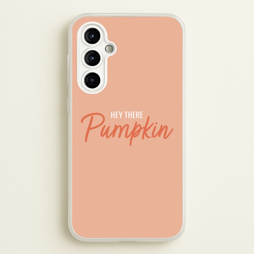 Hey There Pumpkin - Halloween - Halloween Phone Case for Galaxy A54