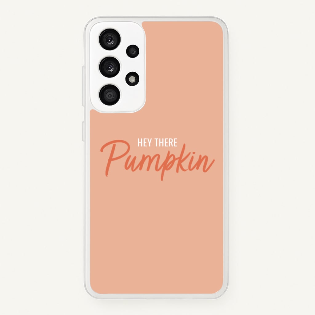 Hey There Pumpkin - Halloween - Halloween Phone Case for Galaxy A33