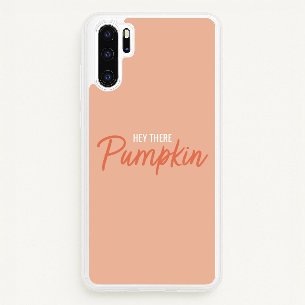 Hey There Pumpkin - Halloween - Halloween Phone Case for Huawei P30 Pro