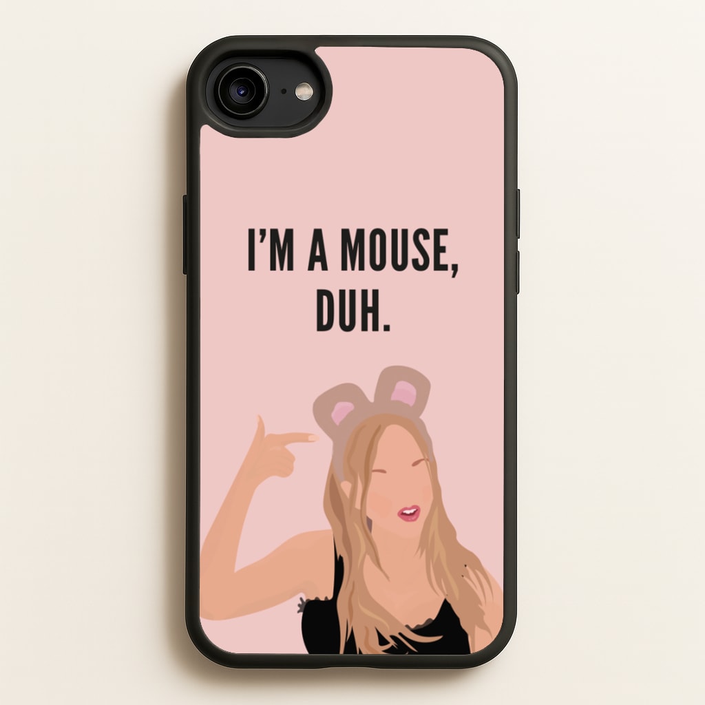 I'm A Mouse, Duh - Halloween - Halloween Phone Case for iPhone 6 / 7 / 8 / SE