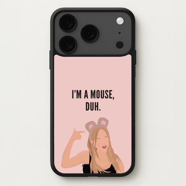 I'm A Mouse, Duh - Halloween Phone Case for iPhone 17 Pro