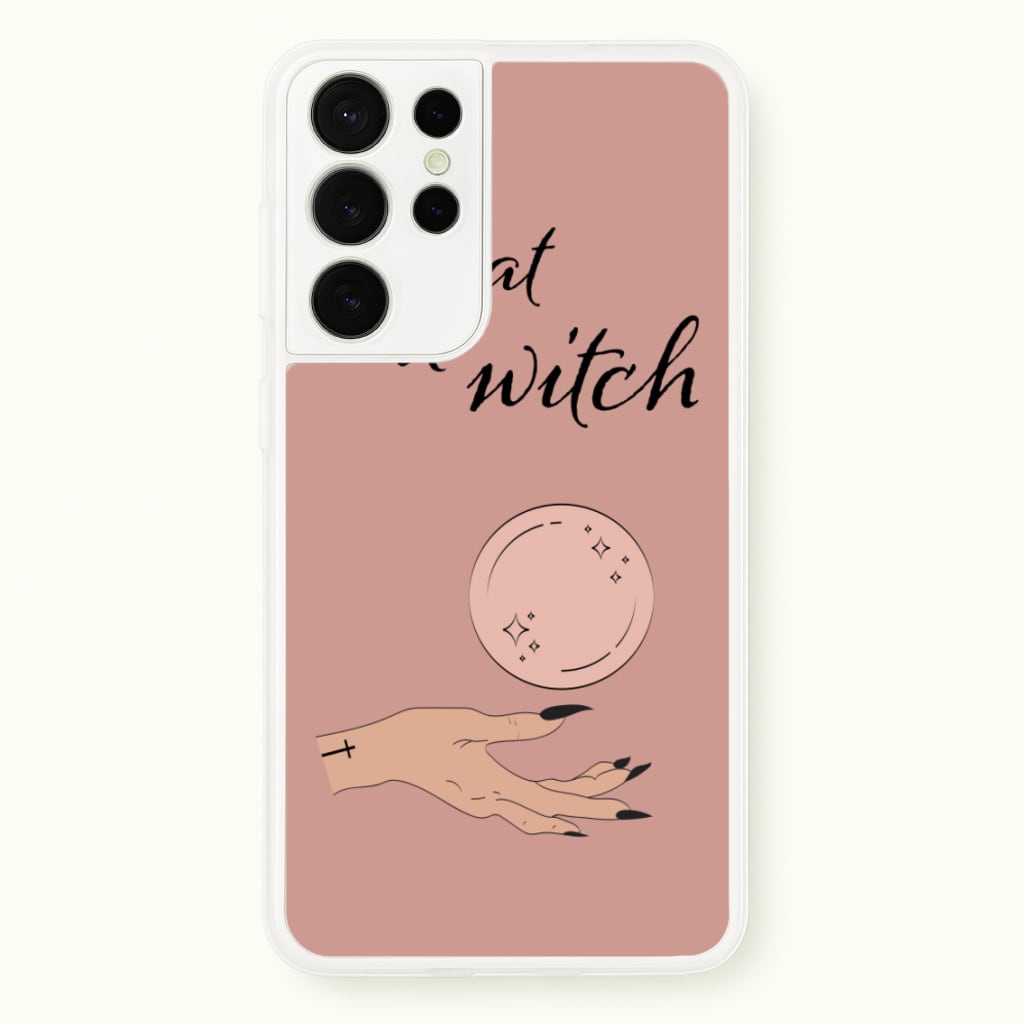 What A Witch - Halloween - Halloween Phone Case for Galaxy S21 Ultra
