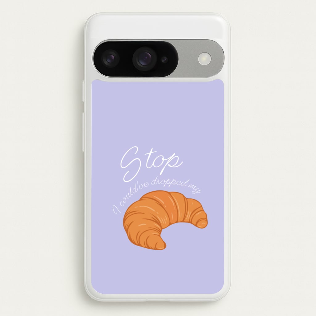 Stop I Could Have Dropped My Croissant - TikTok Phone Case for Google Pixel 10 / 10 Pro