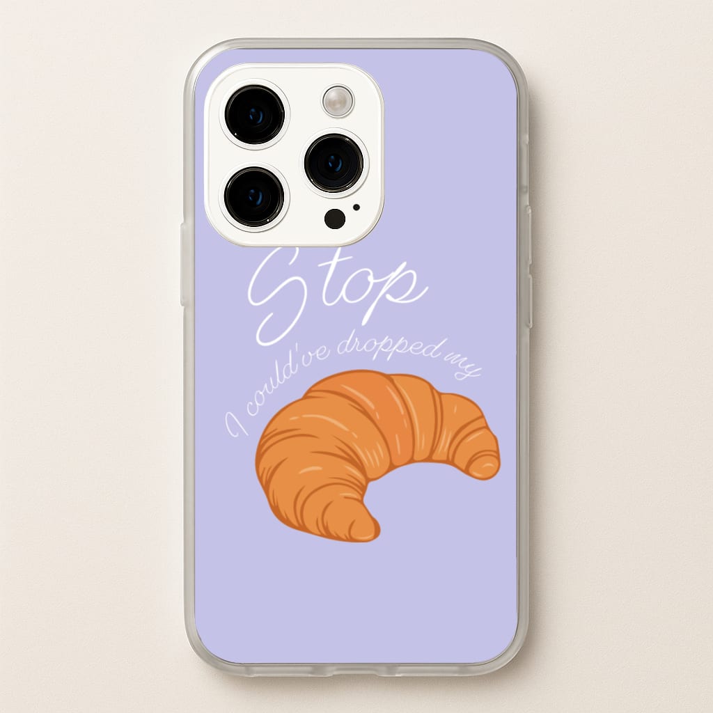 Stop I Could Have Dropped My Croissant - TikTok - TikTok Phone Case for iPhone 14 Pro