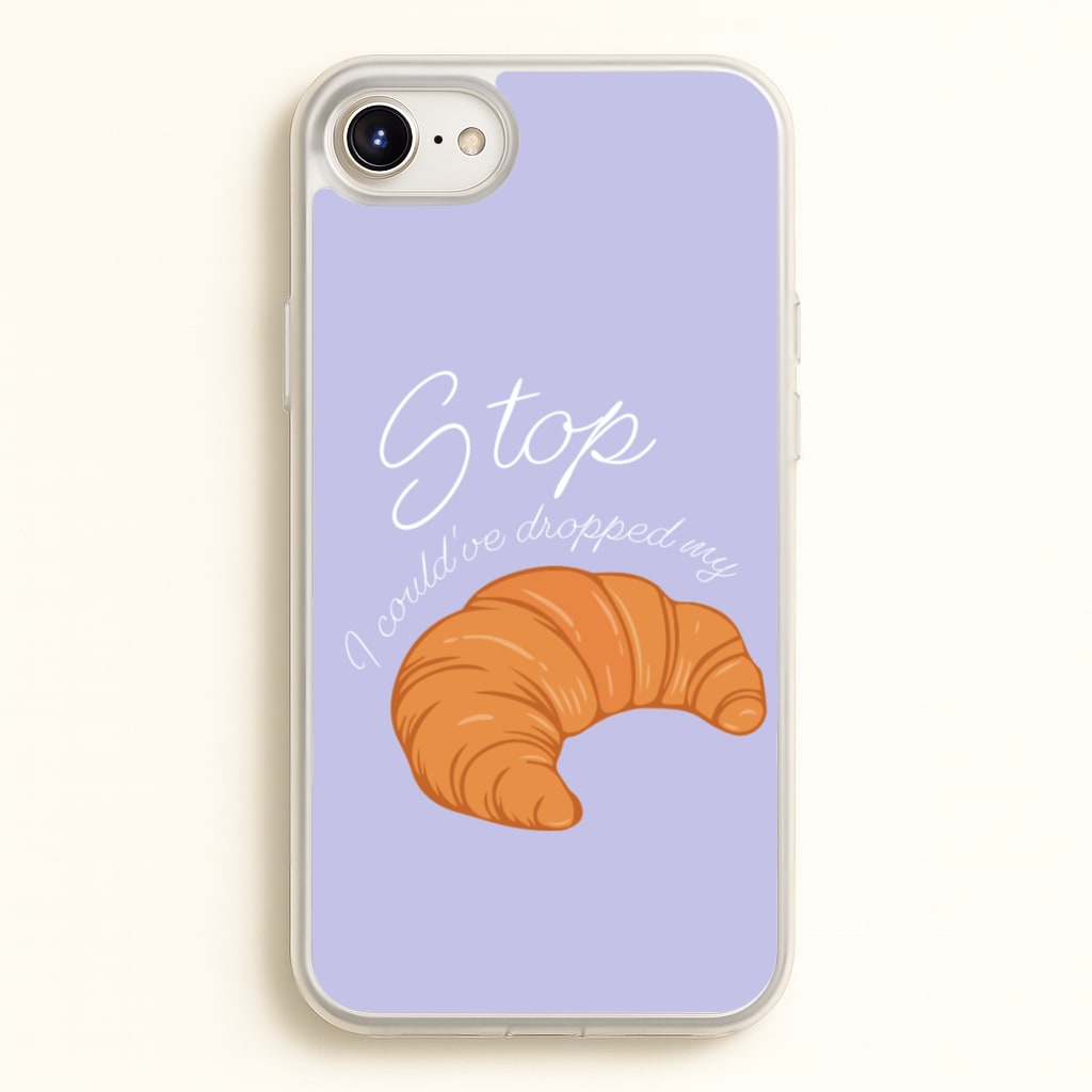 Stop I Could Have Dropped My Croissant - TikTok - TikTok Phone Case for iPhone 6 Plus / 7 Plus / 8 Plus