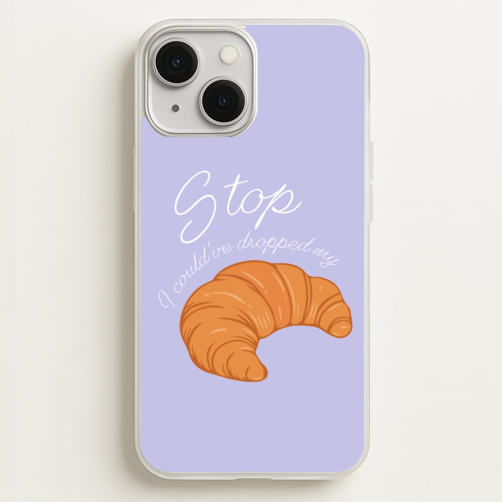Stop I Could Have Dropped My Croissant - TikTok - TikTok Phone Case for iPhone 13 Mini