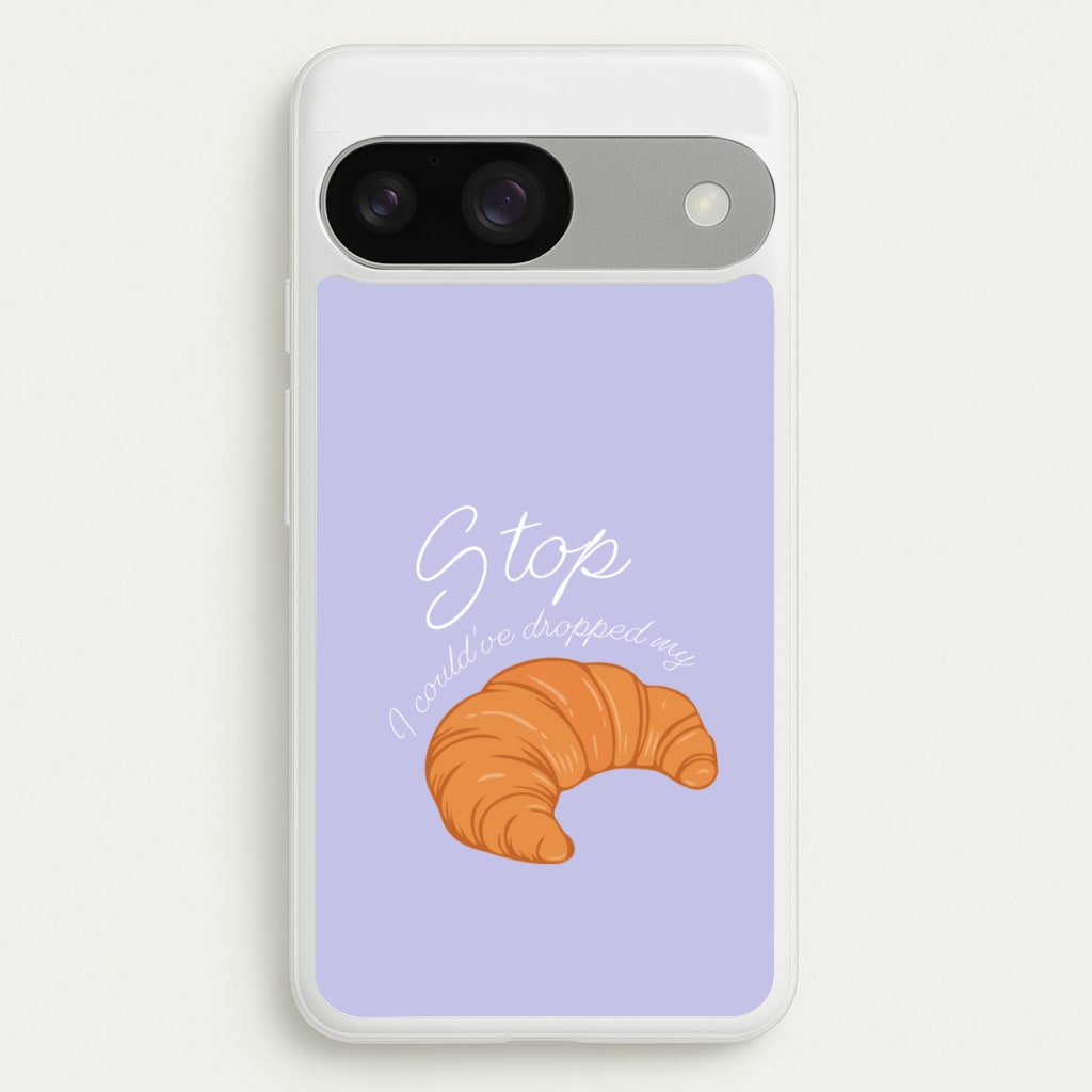 Stop I Could Have Dropped My Croissant - TikTok - TikTok Phone Case for Google Pixel 9 / 9 Pro