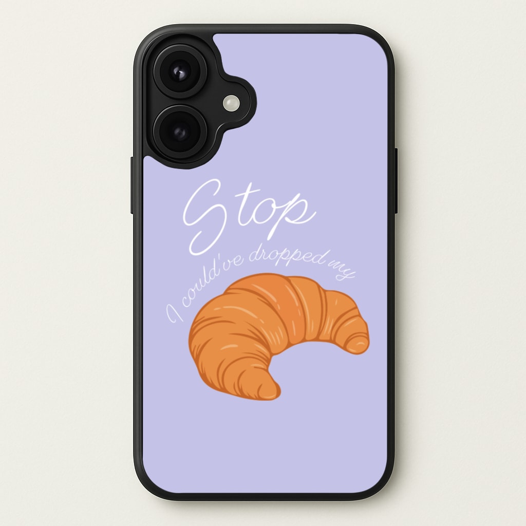 Stop I Could Have Dropped My Croissant - TikTok Phone Case for iPhone 17