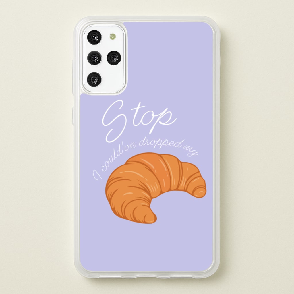 Stop I Could Have Dropped My Croissant - TikTok - TikTok Phone Case for Galaxy S20 Plus