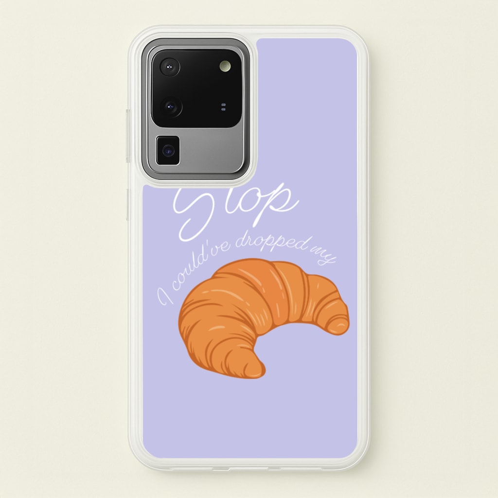Stop I Could Have Dropped My Croissant - TikTok - TikTok Phone Case for Galaxy S20 Ultra