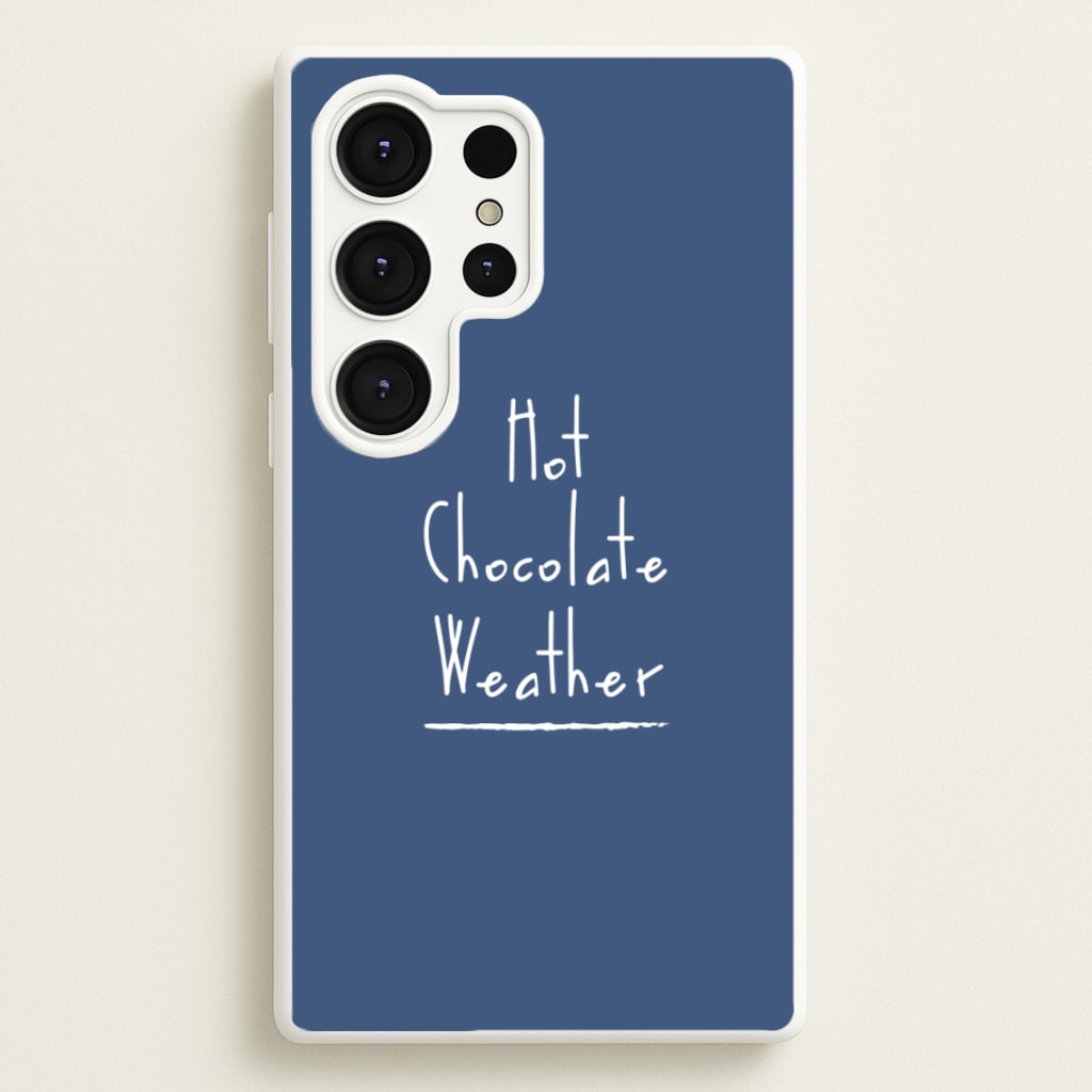 Hot Chocolate Weather - Christmas Phone Case for Galaxy S25 Ultra