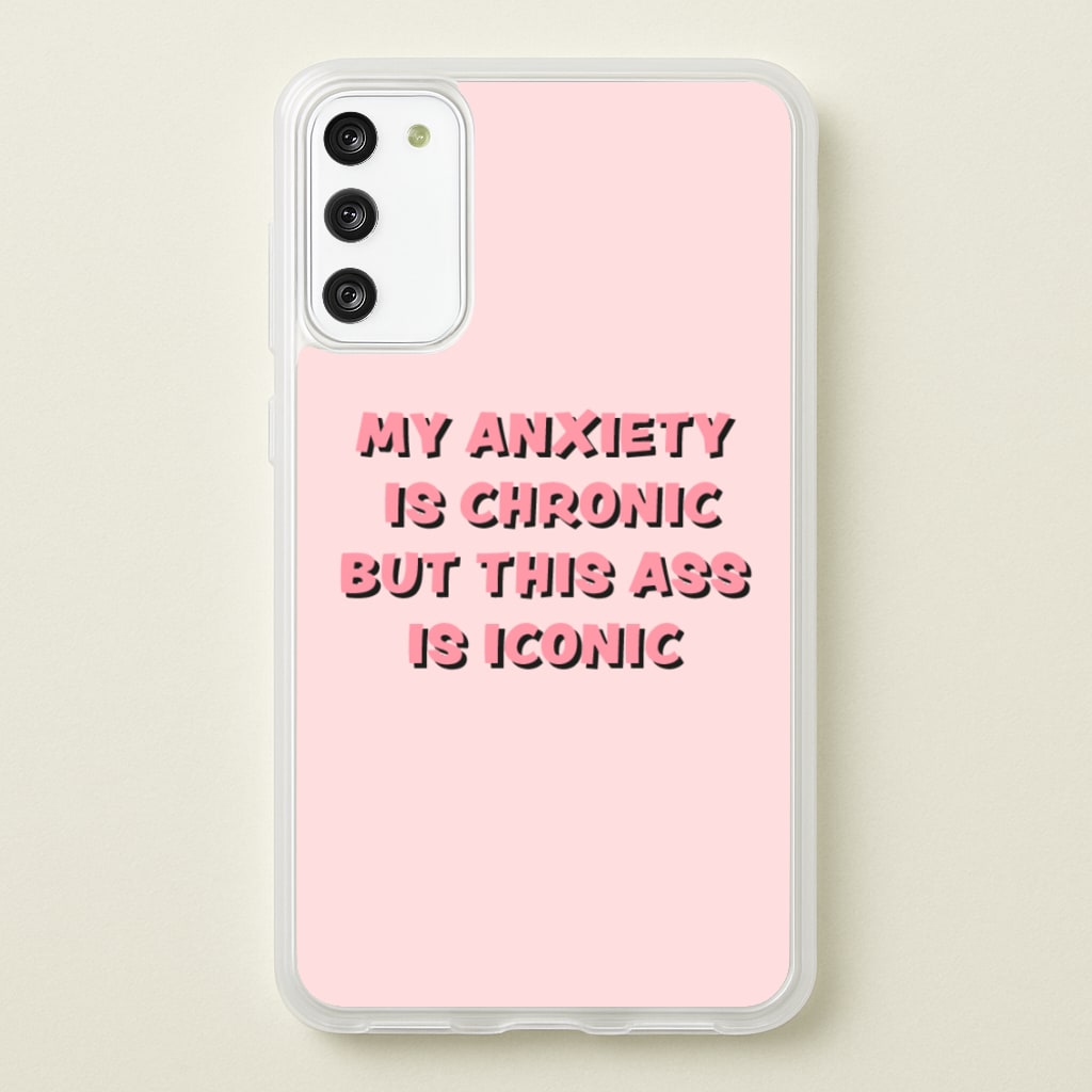 My Anxiety Is Chronic But This Ass Is Iconic - TikTok Phone Case for Galaxy S20