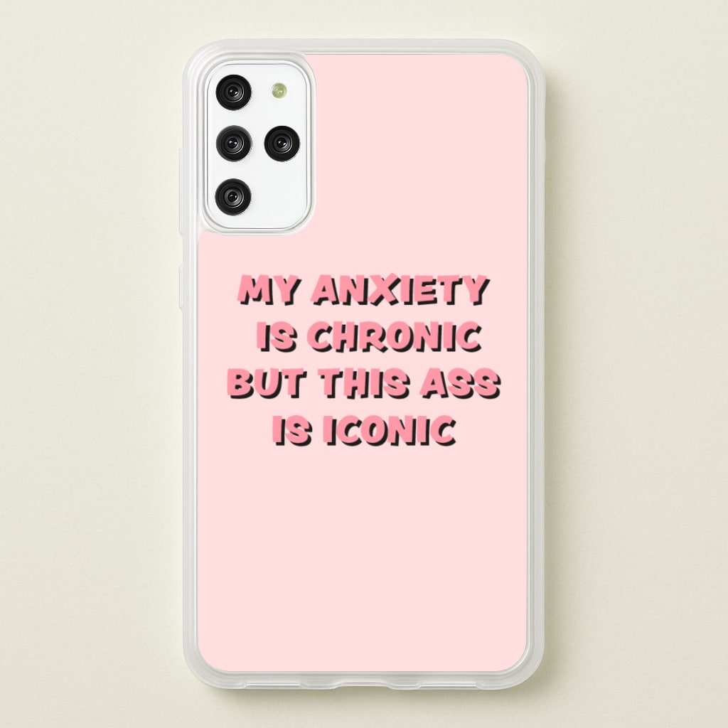 My Anxiety Is Chronic But This Ass Is Iconic - TikTok Phone Case for Galaxy S20 Plus