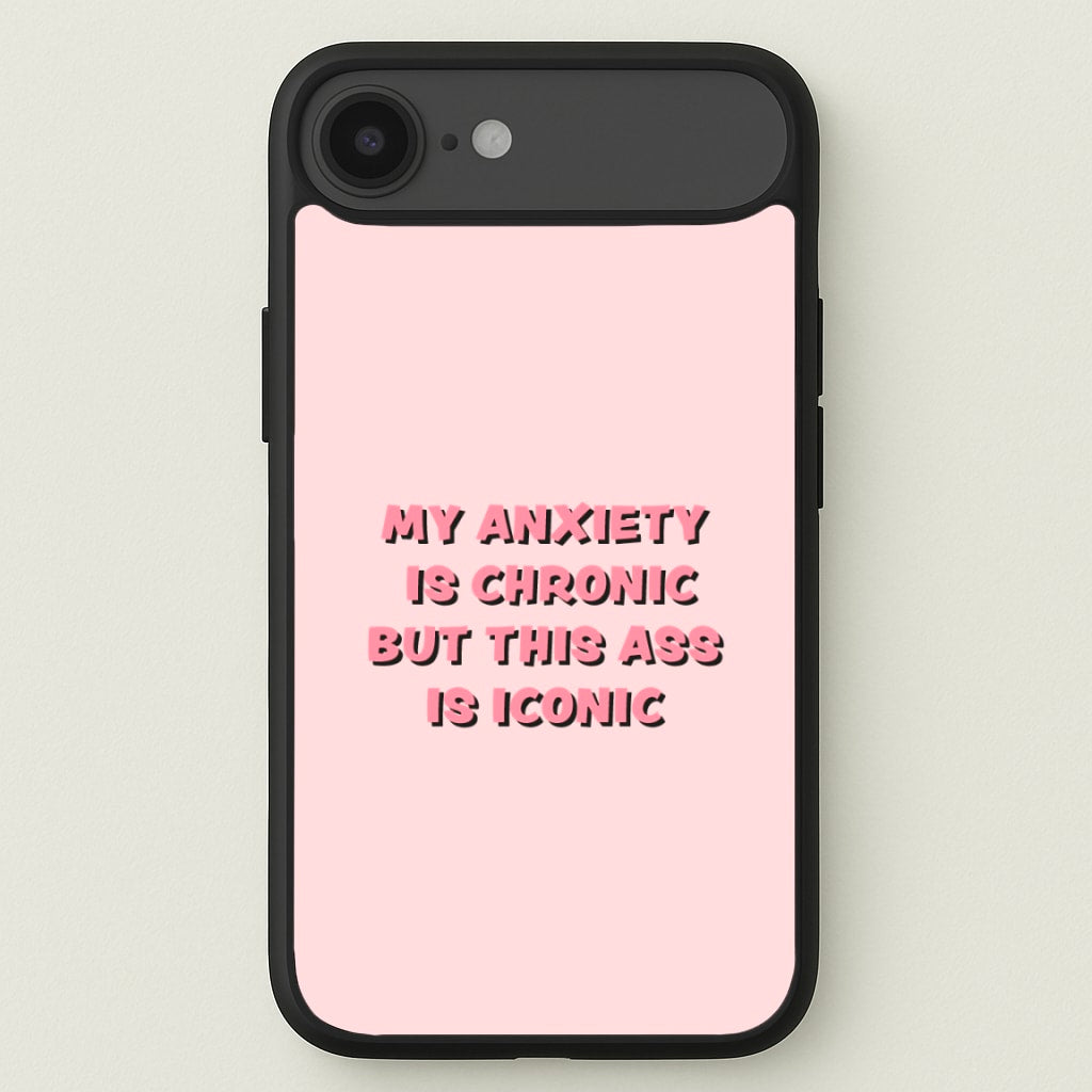 My Anxiety Is Chronic But This Ass Is Iconic Phone Case for iPhone 17 Air
