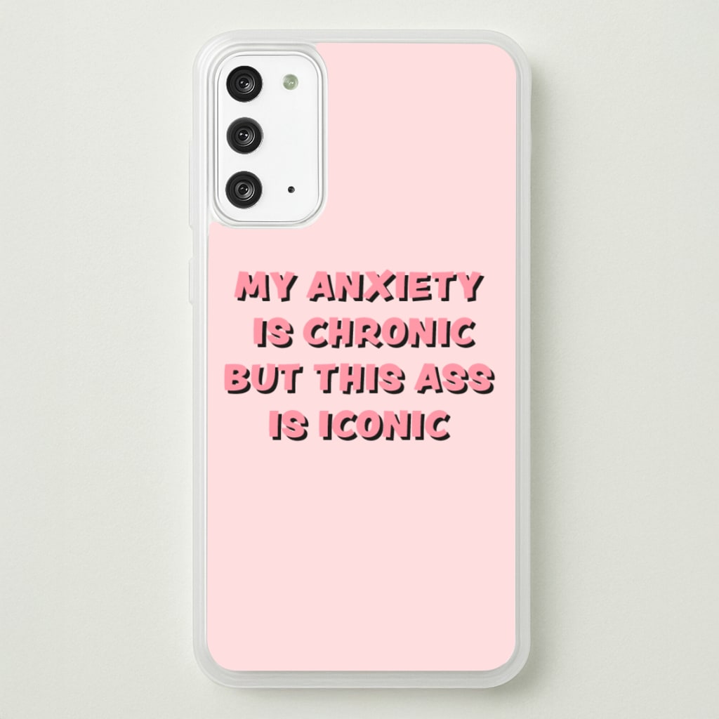 My Anxiety Is Chronic But This Ass Is Iconic - TikTok Phone Case for Galaxy Note 20
