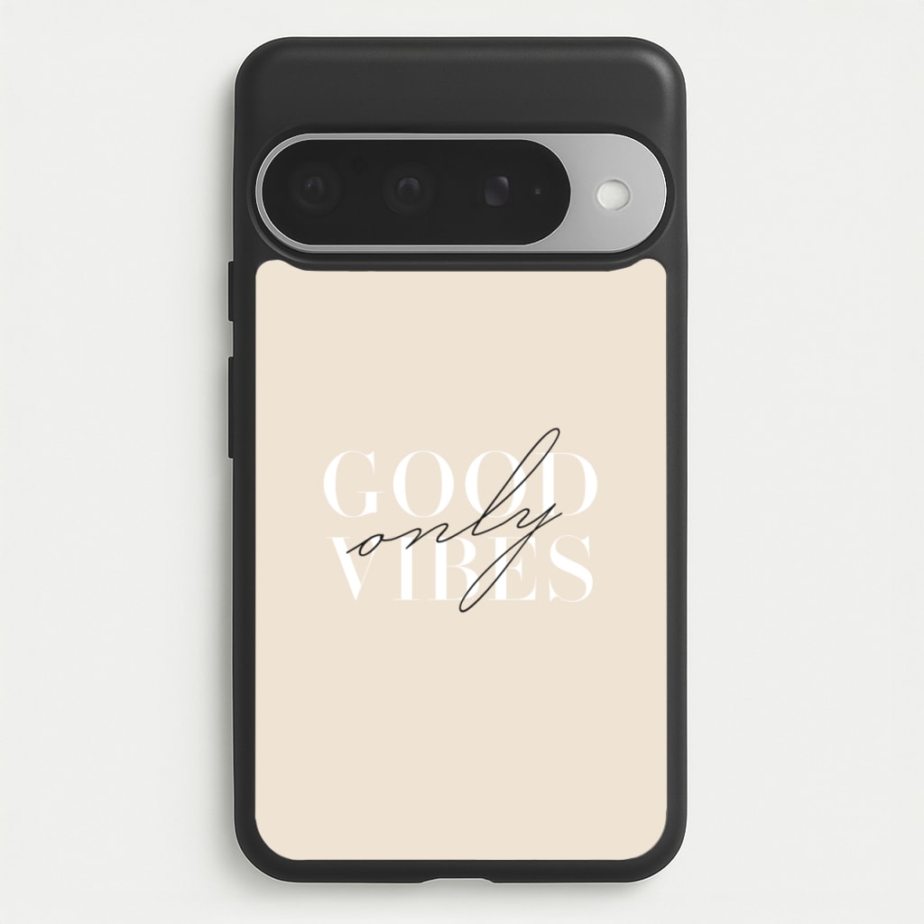 Good Vibes Only Phone Case for Google Pixel 10 Pro XL