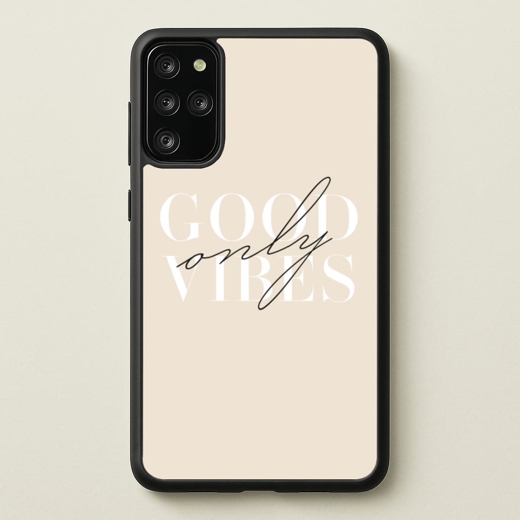 Good Vibes Only - Quotes Phone Case for Galaxy S20 Plus