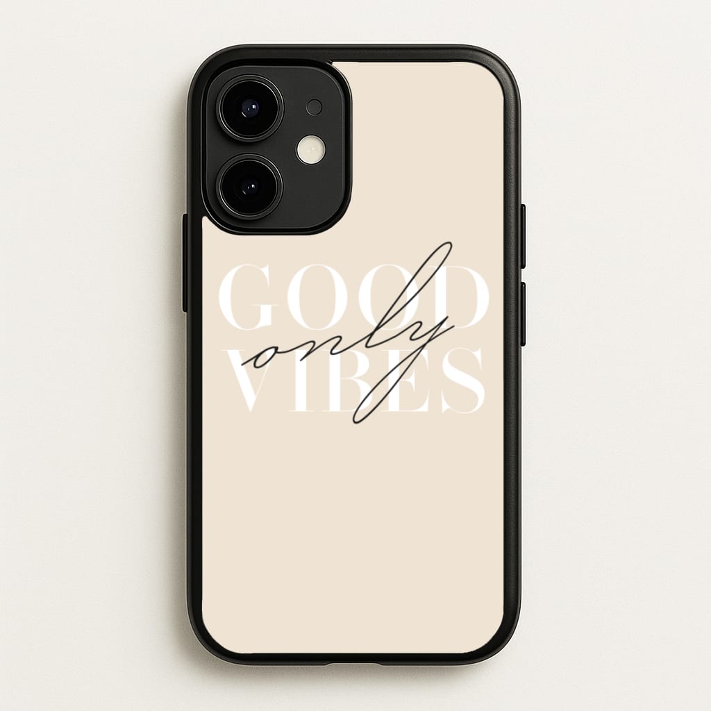 Good Vibes Only - Quotes Phone Case for iPhone 12 Mini