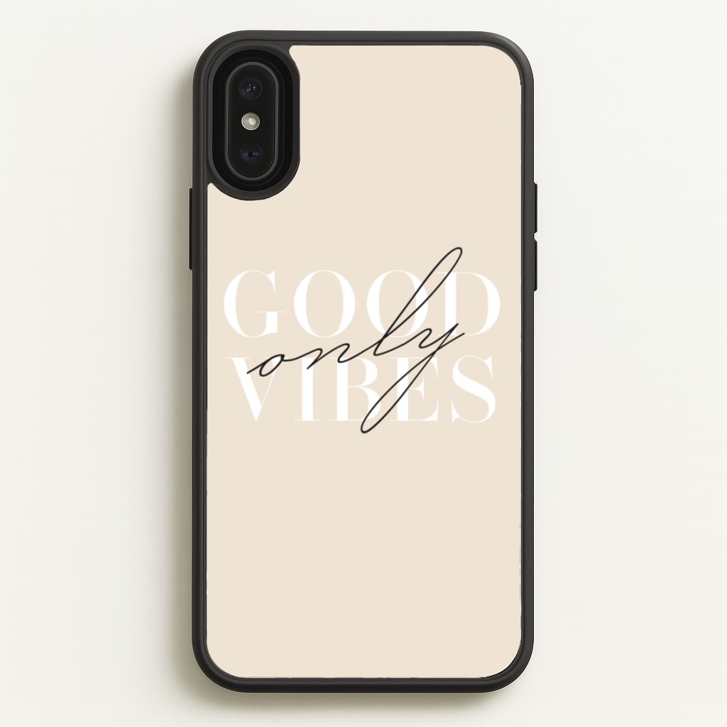 Good Vibes Only - Quotes Phone Case for iPhone XS Max