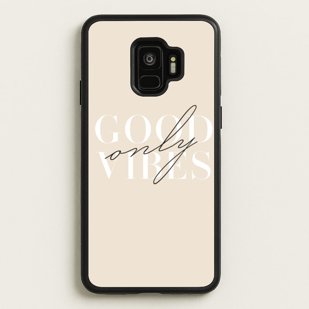 Good Vibes Only - Quotes Phone Case for Galaxy S9