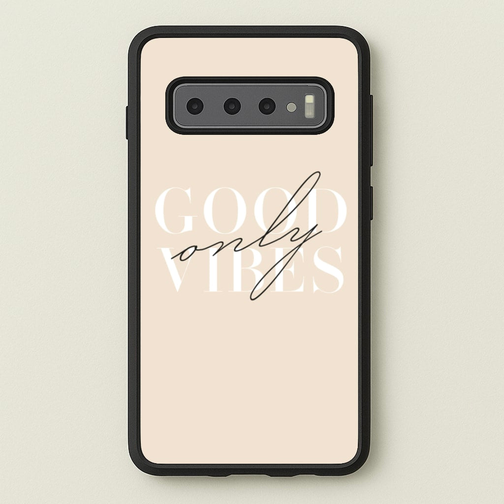 Good Vibes Only - Quotes Phone Case for Galaxy S10