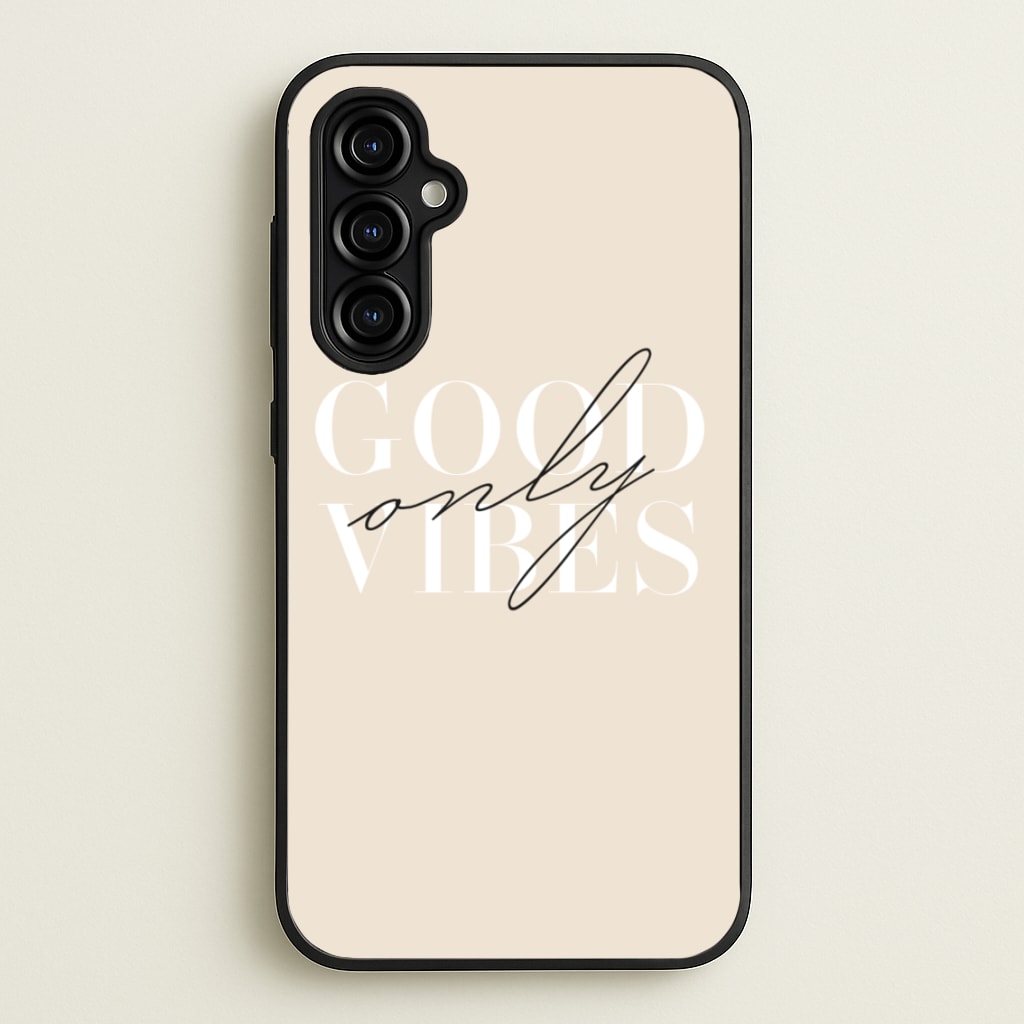 Good Vibes Only - Quotes Phone Case for Galaxy A54