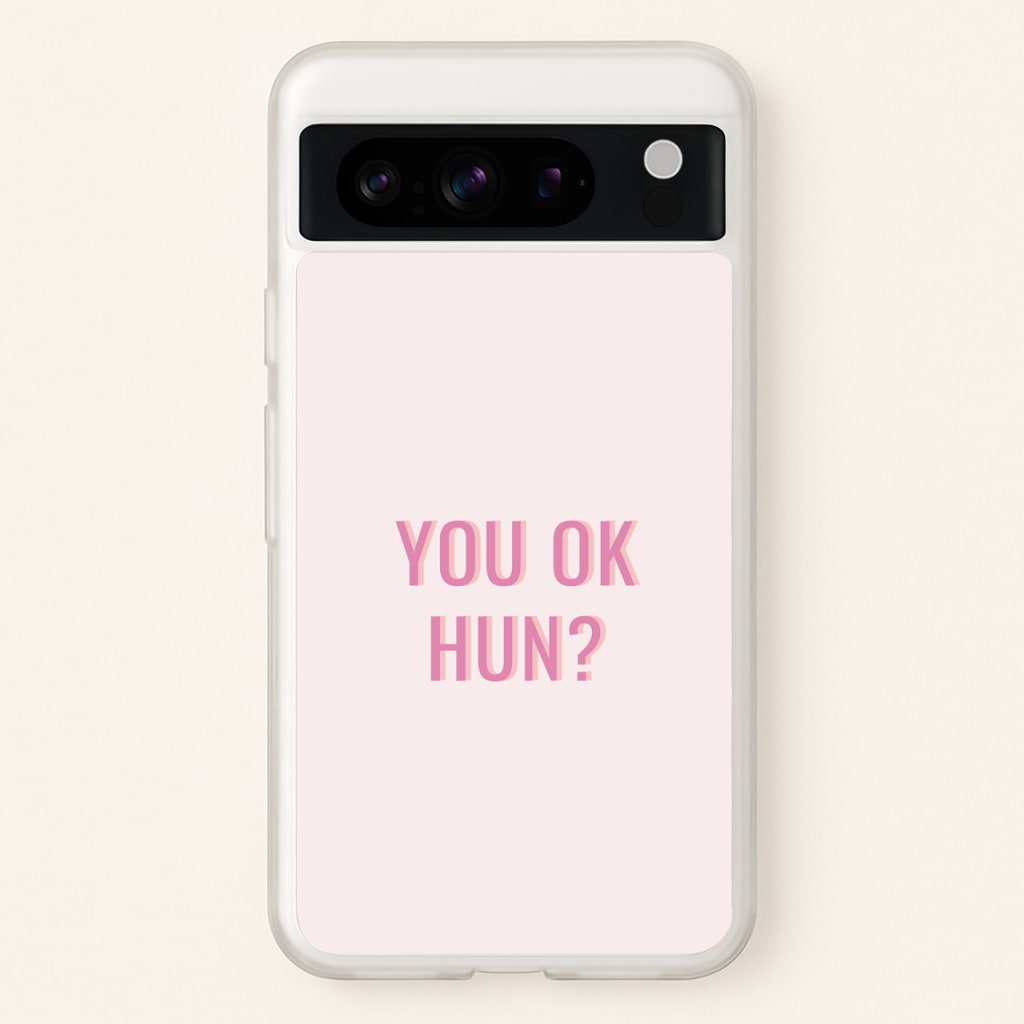 You OK Hun? - Quotes Phone Case for Google Pixel 8 Pro