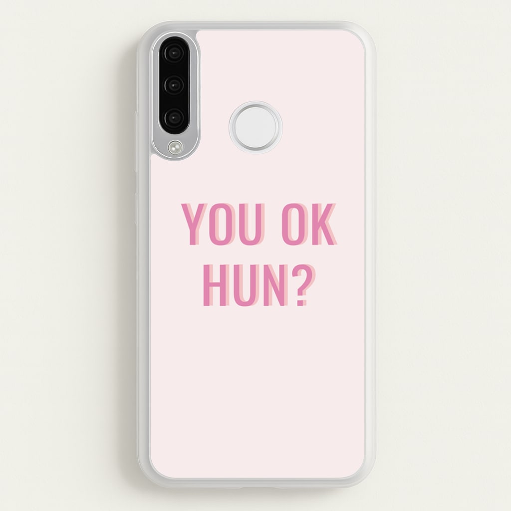 You OK Hun? - Quotes Phone Case for Huawei P30 Lite