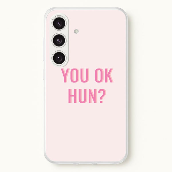 You OK Hun? - Quotes Phone Case for Galaxy S24 Plus