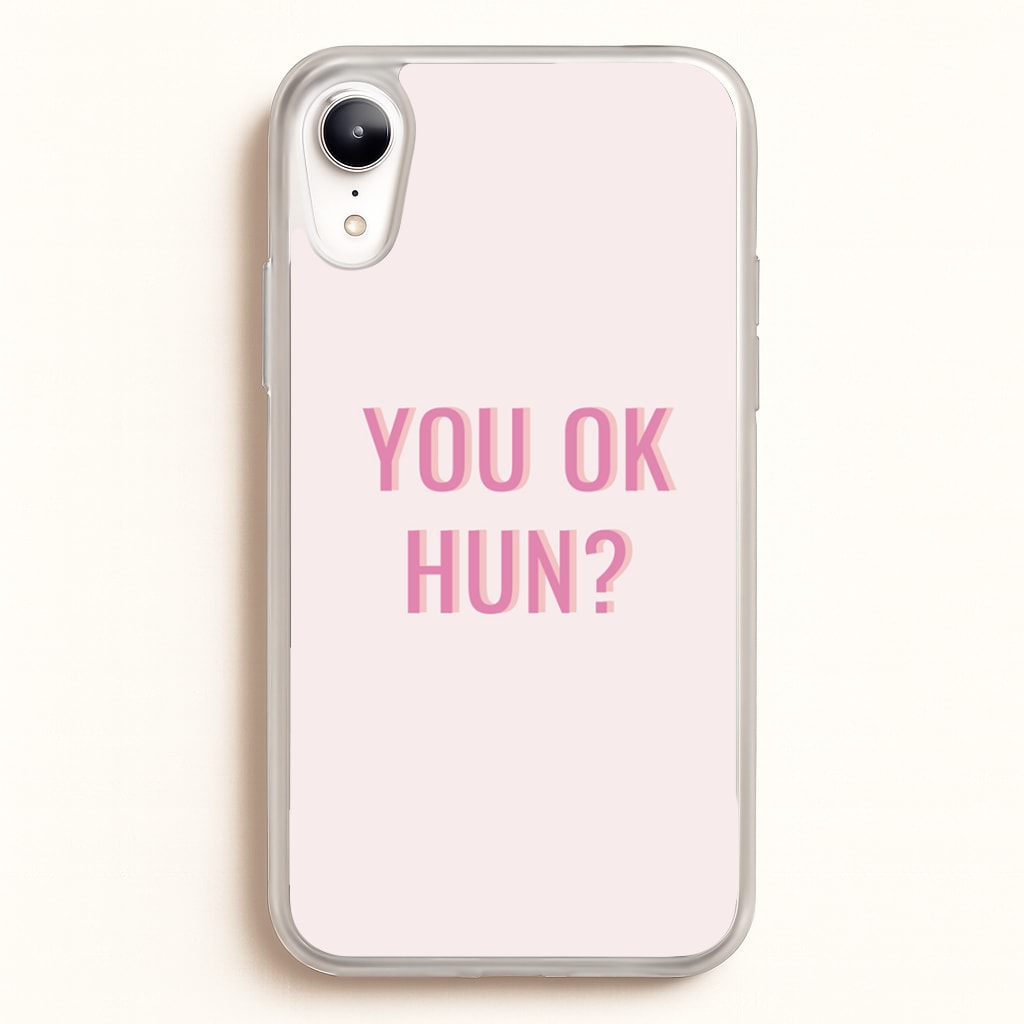 You OK Hun? - Quotes Phone Case for iPhone XR