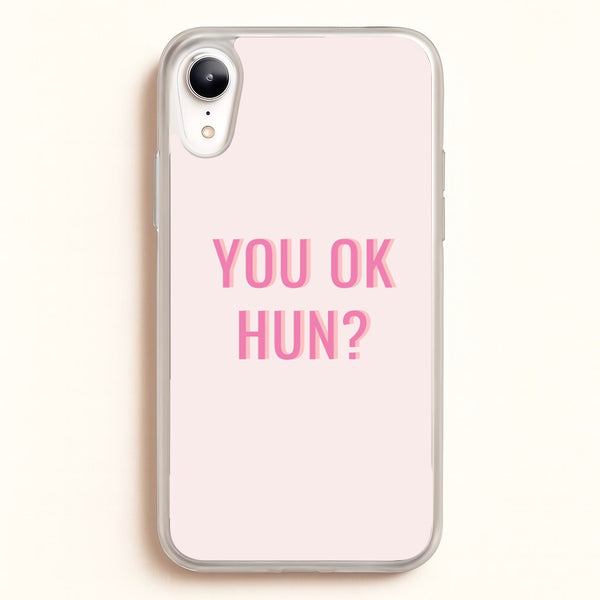 You OK Hun? - Quotes Phone Case for iPhone XR