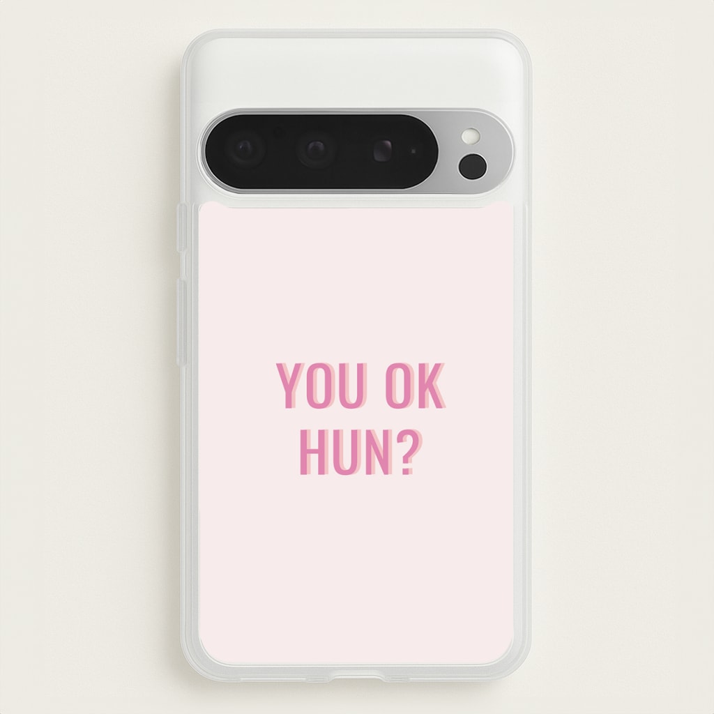 You OK Hun? - Quotes Phone Case for Google Pixel 9 Pro XL