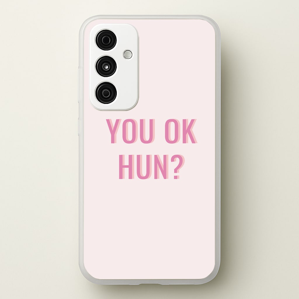 You OK Hun? - Quotes Phone Case for Galaxy A35