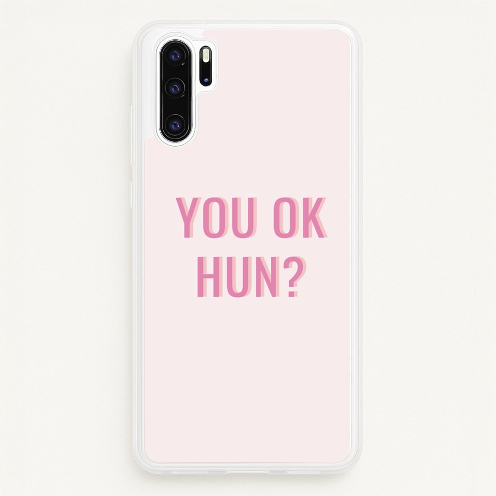 You OK Hun? - Quotes Phone Case for Huawei P30 Pro