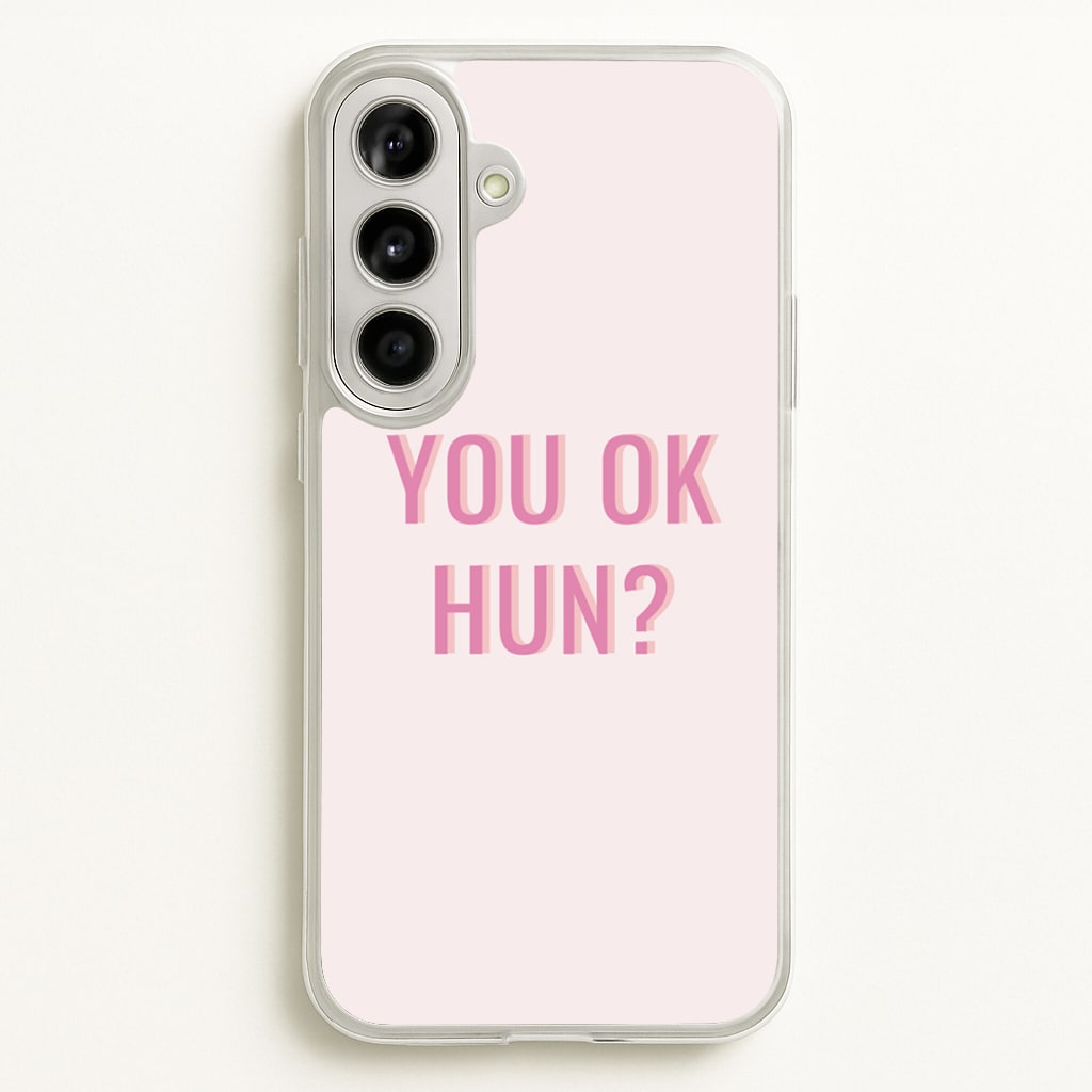 You OK Hun? - Quotes Phone Case for Galaxy A56
