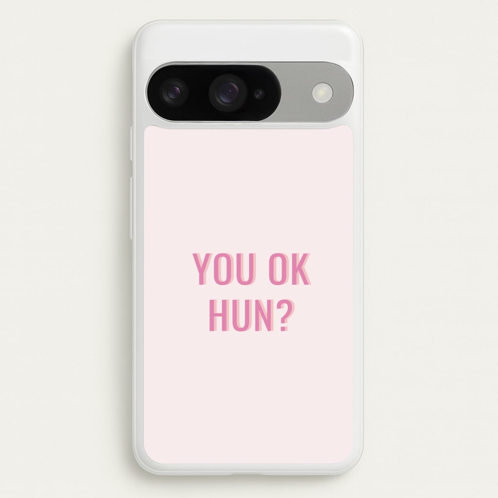You OK Hun? Phone Case for Google Pixel 10 / 10 Pro