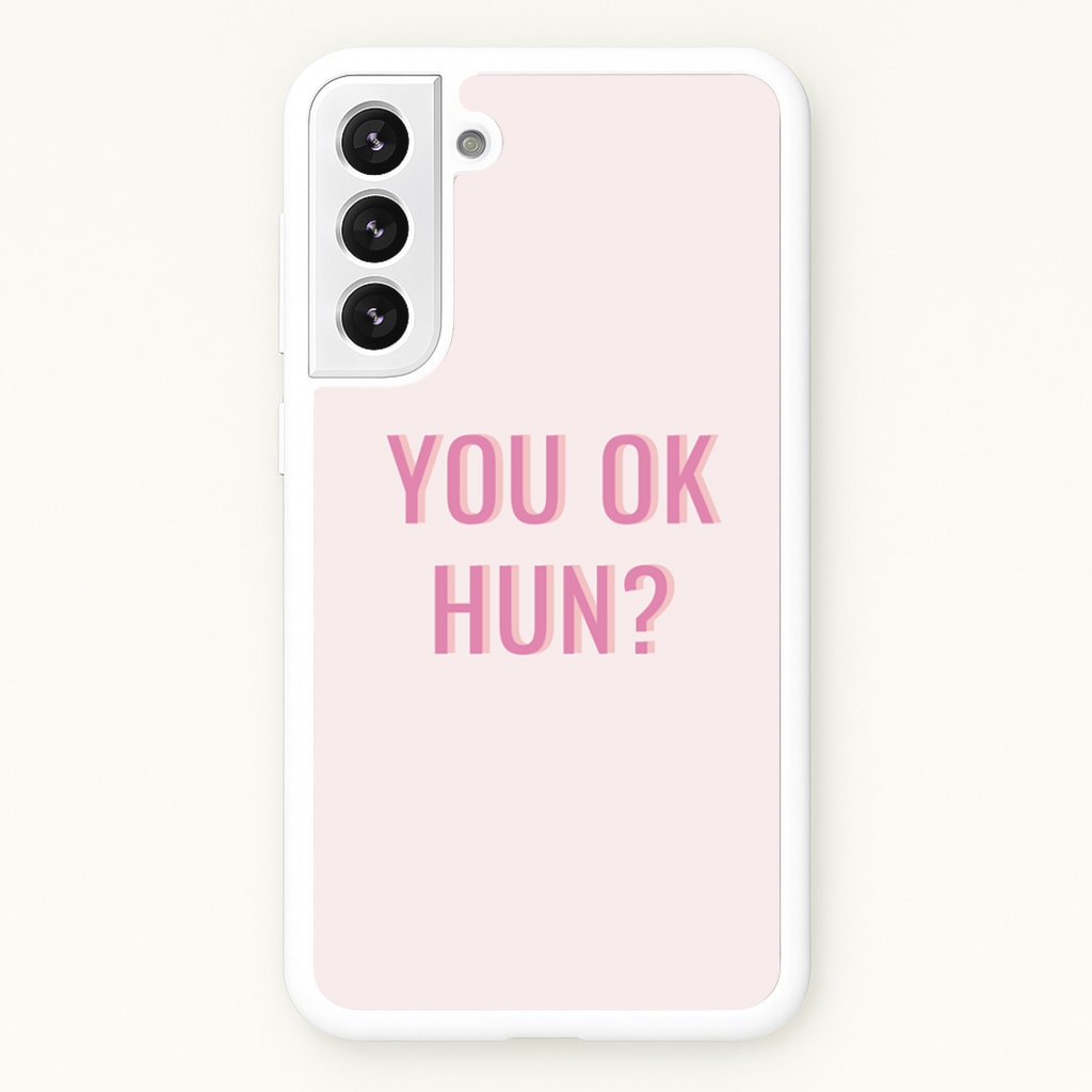 You OK Hun? - Quotes Phone Case for Galaxy S22 Plus