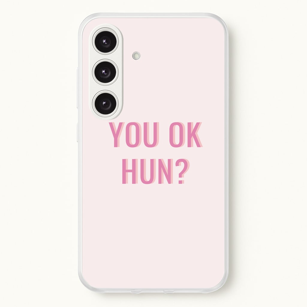 You OK Hun? - Quotes Phone Case for Galaxy S25 Plus