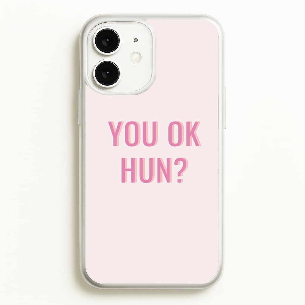You OK Hun? - Quotes Phone Case for iPhone 11