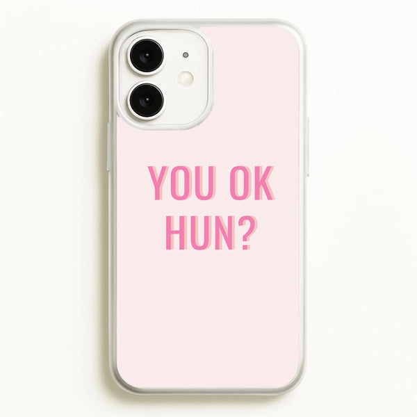 You OK Hun? - Quotes Phone Case for iPhone 11