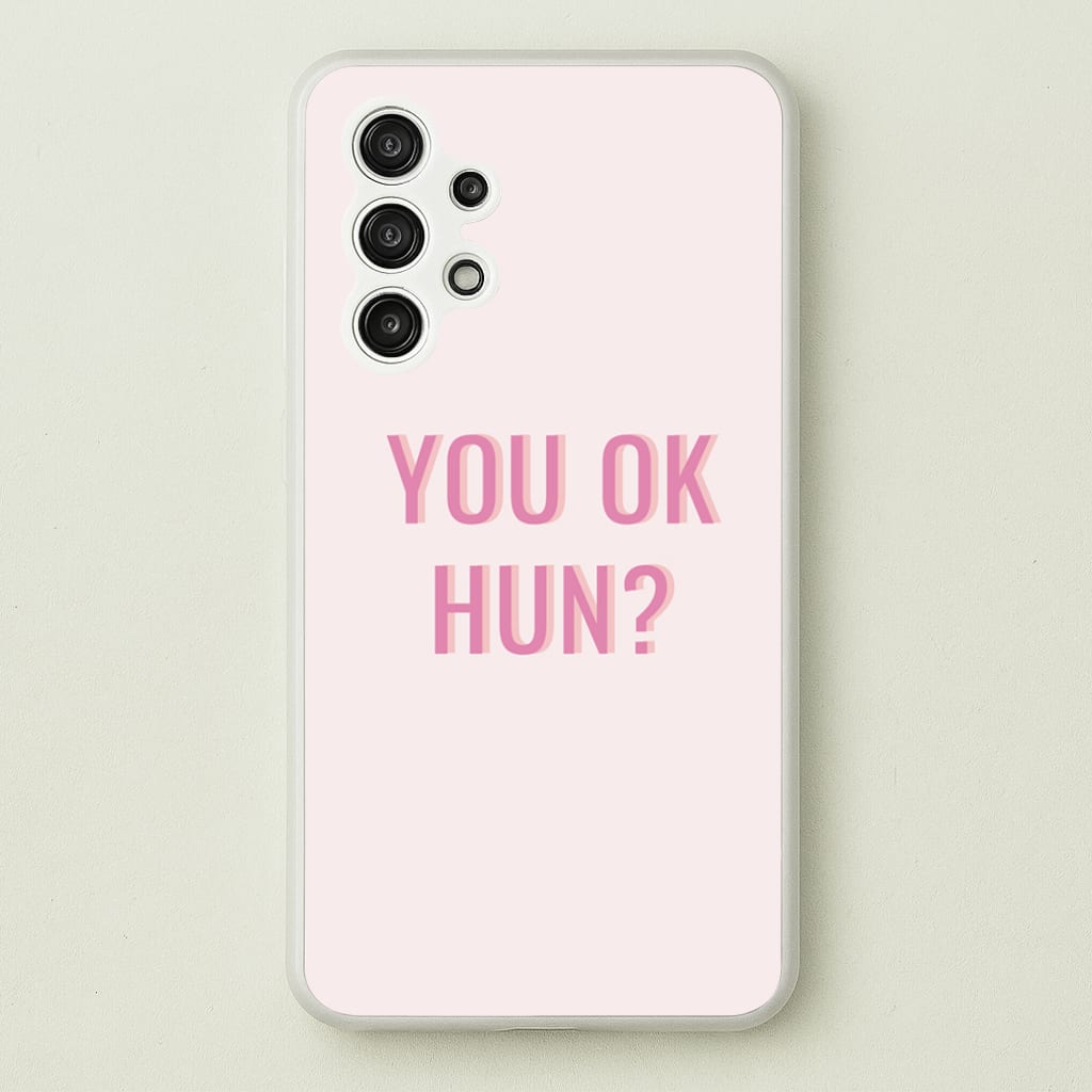 You OK Hun? - Quotes Phone Case for Galaxy A13
