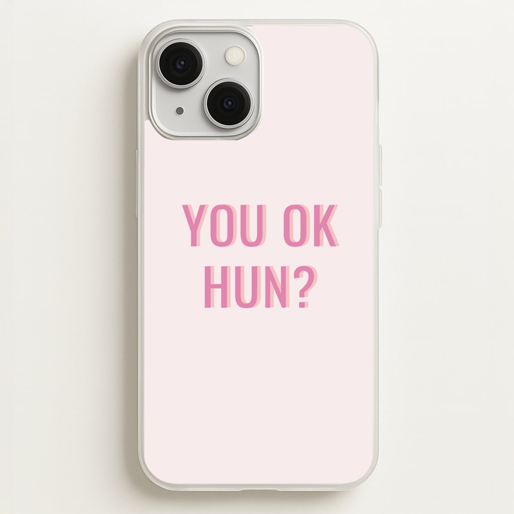 You OK Hun? - Quotes Phone Case for iPhone 13