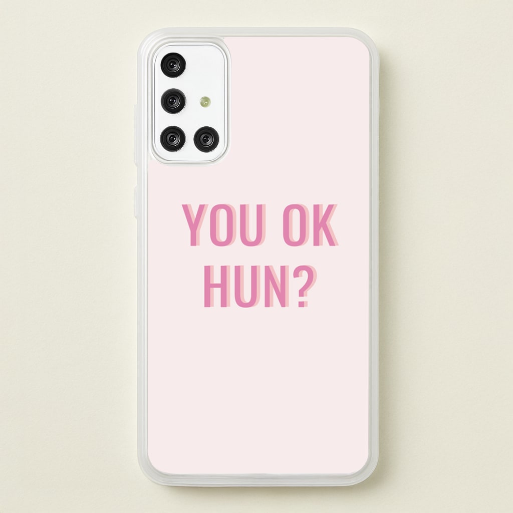 You OK Hun? - Quotes Phone Case for Galaxy A71