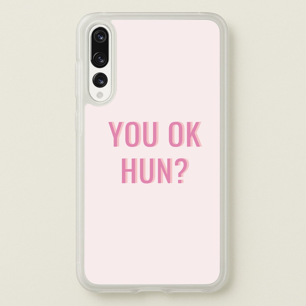 You OK Hun? - Quotes Phone Case for Huawei P20 Pro